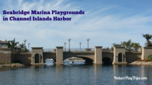 Seabridge Marina Playgrounds in Channel Islands Harbor