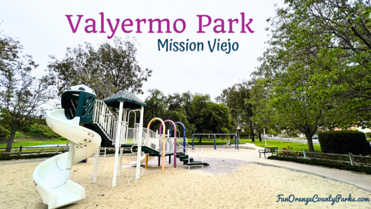 Valyermo Park in Mission Viejo