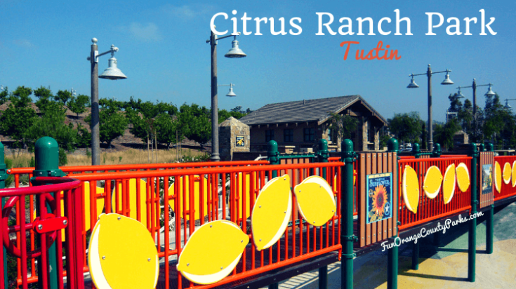 Citrus Ranch Park in Tustin - Fun Orange County Parks