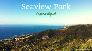 Seaview Park and Aliso Summit Trail in Laguna Niguel