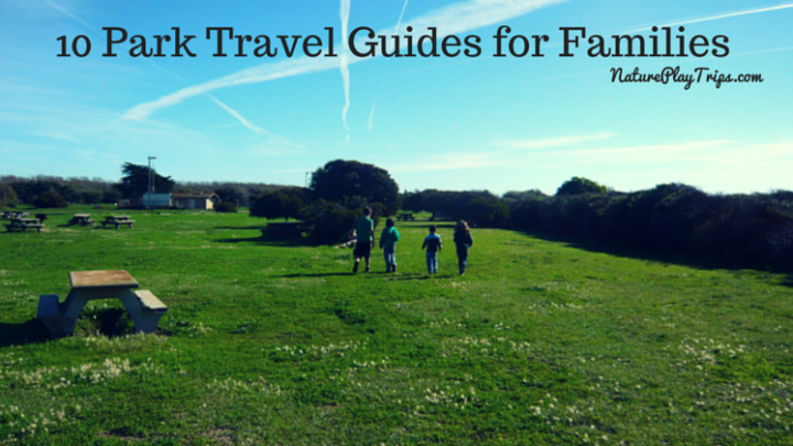 10 Park Travel Guides for Families