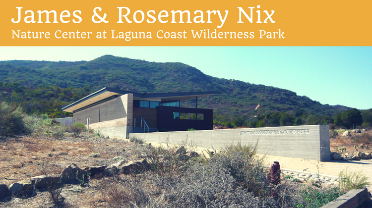 James and Rosemary Nix Nature Center at Laguna Coast Wilderness Park