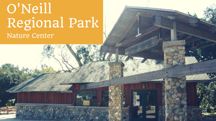 O'Neill Regional Park Nature Center in Trabuco Canyon
