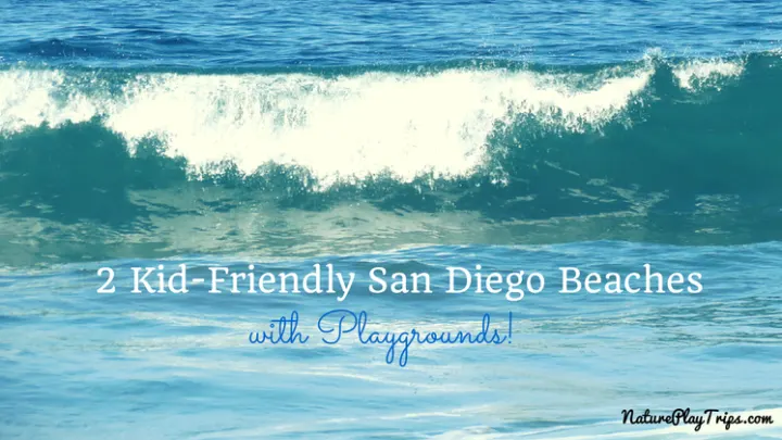 2 Kid-Friendly San Diego Beaches with Playgrounds