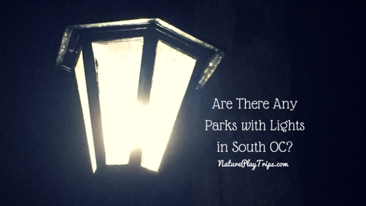Are There Any Parks with Lights in South OC?