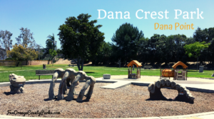 Dana Crest Park in Dana Point: Simply a Dream for Multiple Kids