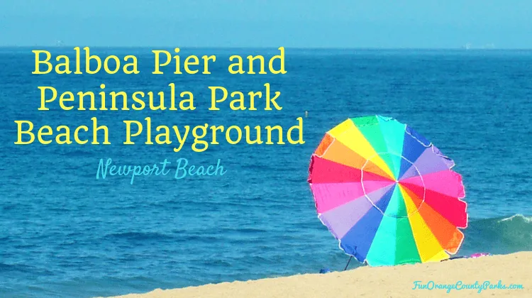 Balboa Pier and Peninsula Park Beach Playground
