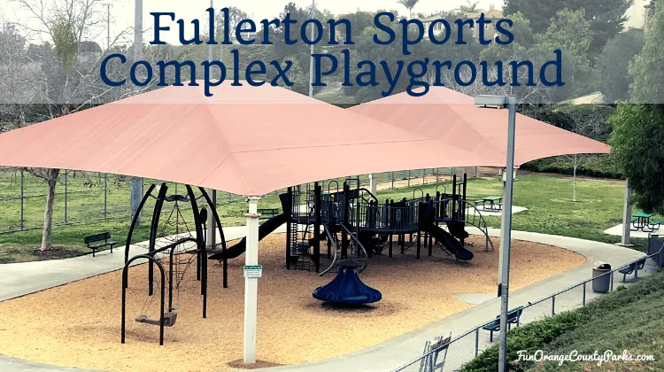 Fullerton Sports Complex playground has full shade covers over the entire playground.