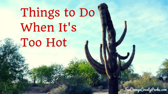 Things to Do When It's Too Hot in OC