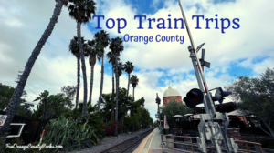 Orange County Train Trips for Locals