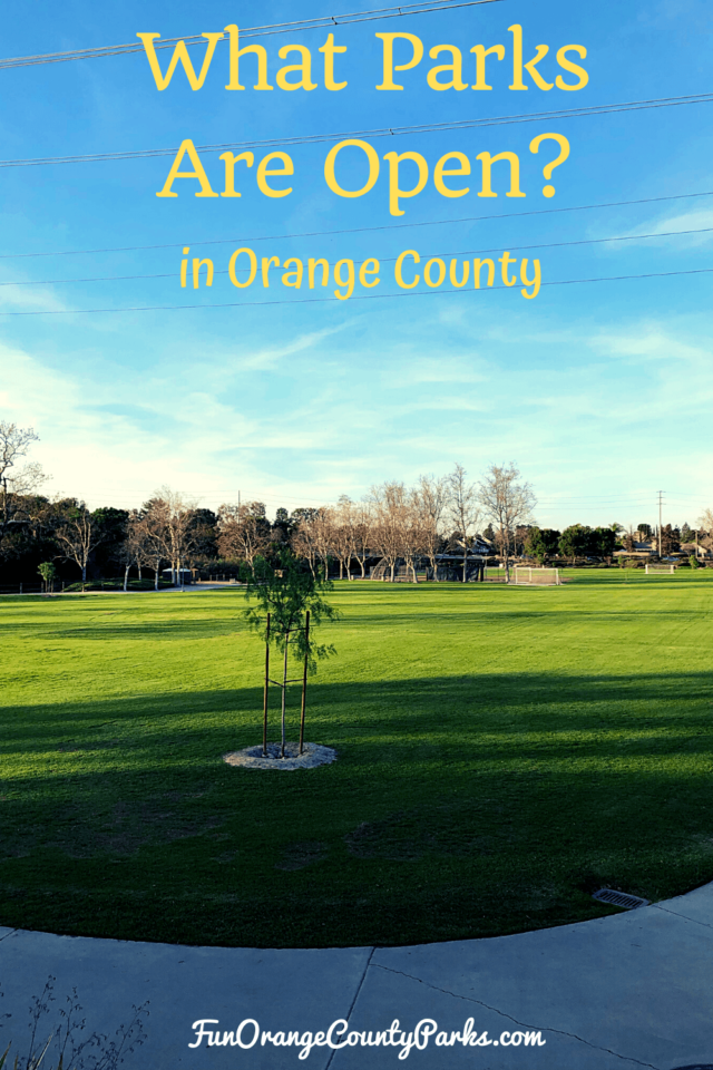 What parks are open in Orange County? Fun Orange County Parks