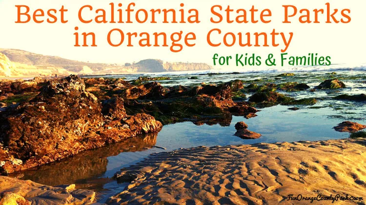 7 Best State Parks in Orange County for Kids & Families