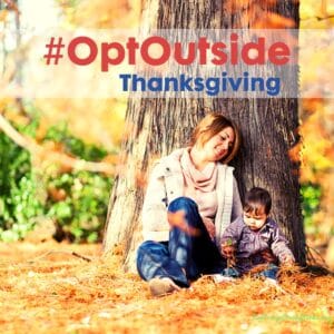 7 Fun Ways to #OptOutside During Thanksgiving