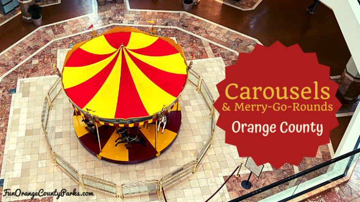 9 Places to Ride Carousels and Merry-Go-Rounds in Orange County