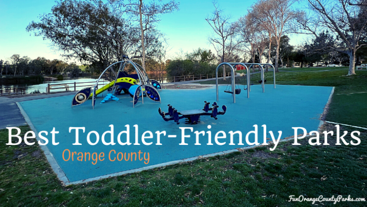 30+ Best Toddler Friendly Parks in Orange County