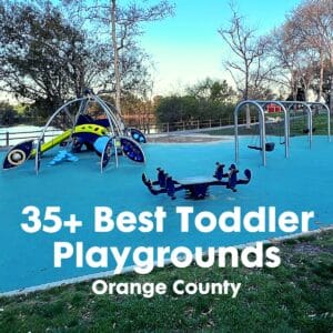 35+ Best Toddler Friendly Parks in Orange County