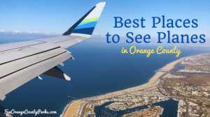 Best Places to See Airplanes in Orange County